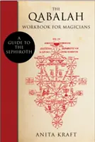 El libro de trabajo de la Cábala para magos: Guía de las sefiroth - The Qabalah Workbook for Magicians: A Guide to the Sephiroth