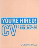 ¡Estás contratado! CV - Cómo escribir un CV brillante - You're Hired! CV - How to Write a Brilliant Cv