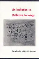 Invitación a la sociología reflexiva - Invitation to Reflexive Sociology