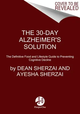 La solución de 30 días para el Alzheimer: La guía definitiva de alimentación y estilo de vida para prevenir el deterioro cognitivo - The 30-Day Alzheimer's Solution: The Definitive Food and Lifestyle Guide to Preventing Cognitive Decline