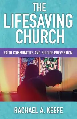 La Iglesia que salva vidas: Comunidades religiosas y prevención del suicidio - The Lifesaving Church: Faith Communities and Suicide Prevention