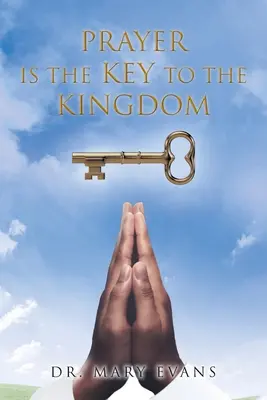 La oración es la llave del Reino - Prayer Is the Key to the Kingdom