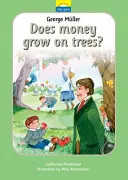 George Mller ¿Crece el dinero en los árboles? - George Mller: Does Money Grow on Trees?