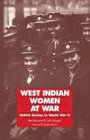 Mujeres antillanas en guerra: el racismo británico en la Segunda Guerra Mundial - West Indian Women at War: British Racism in World War II