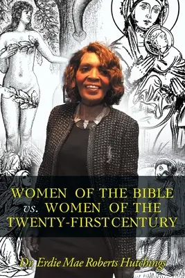 Mujeres de la Biblia frente a mujeres del siglo XXI - Women of the Bible vs. Women of the Twenty-First Century