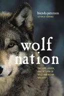 Nación Lobo: Vida, muerte y retorno de los lobos salvajes americanos - Wolf Nation: The Life, Death, and Return of Wild American Wolves