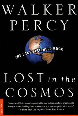 Perdidos en el cosmos: El último libro de autoayuda - Lost in the Cosmos: The Last Self-Help Book