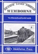 Ramales en torno a Wimborne - Branch Lines Around Wimborne