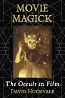 Movie Magick: El ocultismo en el cine - Movie Magick: The Occult in Film