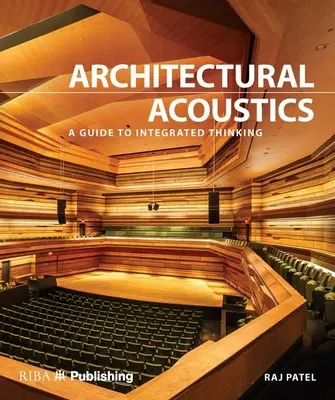 Acústica arquitectónica: Guía de pensamiento integrado - Architectural Acoustics: A Guide to Integrated Thinking