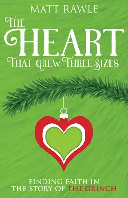 El corazón que creció tres tallas: Encontrar la fe en la historia del Grinch - The Heart That Grew Three Sizes: Finding Faith in the Story of the Grinch