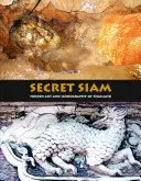 Secret Siam: Arte e iconografía ocultos de Tailandia - Secret Siam: Hidden Art & Iconography of Thailand