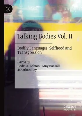 Talking Bodies Vol. II: Lenguajes corporales, identidad y transgresión - Talking Bodies Vol. II: Bodily Languages, Selfhood and Transgression