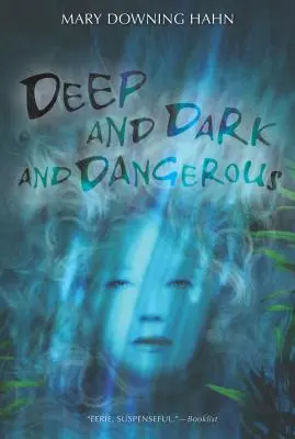 Profundo, oscuro y peligroso: Una historia de fantasmas - Deep and Dark and Dangerous: A Ghost Story