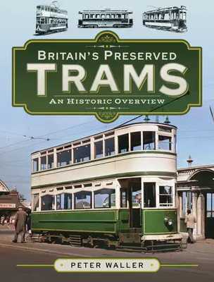 Tranvías británicos conservados: Panorama histórico - Britain's Preserved Trams: An Historic Overview