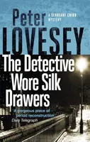 El detective llevaba cajones de seda - El segundo misterio del sargento Cribb - Detective Wore Silk Drawers - The Second Sergeant Cribb Mystery