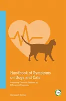 Manual de síntomas en perros y gatos: Evaluación de enfermedades comunes mediante diagnóstico diferencial (3ª edición) - Handbook of Symptoms in Dogs and Cats: Assessing Common Illnesses by Differential Diagnosis (3rd Edition)