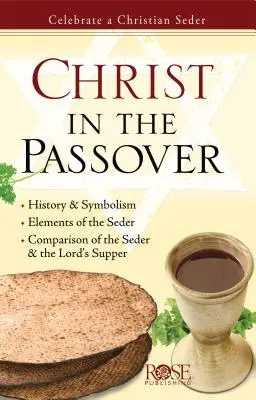 Cristo en la Pascua: Celebre un séder cristiano - Christ in the Passover: Celebrate a Christian Seder