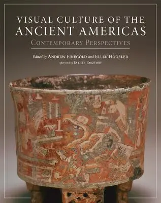 Cultura visual de la América antigua: Perspectivas contemporáneas - Visual Culture of the Ancient Americas: Contemporary Perspectives