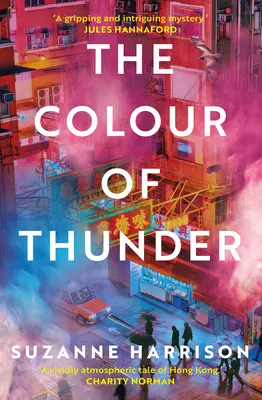 El color del trueno: Caminos entrelazados y la búsqueda de la verdad en Hong Kong - The Colour of Thunder: Intertwining Paths and a Hunt for Truth in Hong Kong