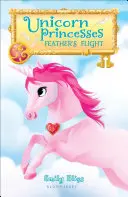 Unicorn Princesses: El Vuelo de las Plumas - Unicorn Princesses: Feather's Flight