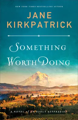 Something Worth Doing: La novela de una sufragista precoz - Something Worth Doing: A Novel of an Early Suffragist