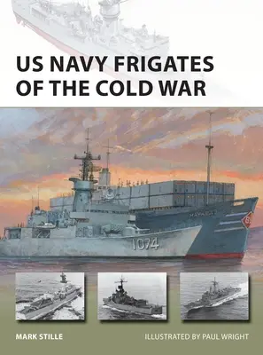 Fragatas de la US Navy en la Guerra Fría - US Navy Frigates of the Cold War