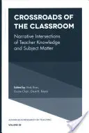Encrucijadas del aula: Intersecciones narrativas entre el conocimiento del profesor y la materia de estudio - Crossroads of the Classroom: Narrative Intersections of Teacher Knowledge and Subject Matter