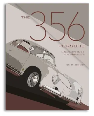 El Porsche 356: Guía del restaurador sobre la autenticidad IV - The 356 Porsche: A Restorer's Guide to Authenticity IV