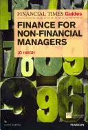 FT Guide to Finance for Non-Financial Managers: Guía FT de Finanzas para Directivos no Financieros - FT Guide to Finance for Non-Financial Managers: FT Guide to Finance for Non Financial Managers