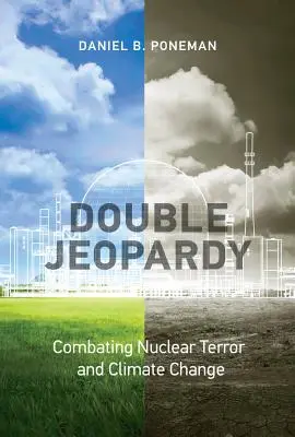 Doble peligro: La lucha contra el terrorismo nuclear y el cambio climático - Double Jeopardy: Combating Nuclear Terror and Climate Change