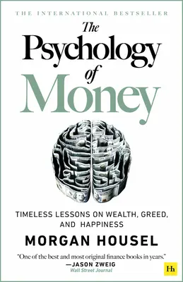 La psicología del dinero - Tapa dura: Lecciones intemporales sobre la riqueza, la codicia y la felicidad - The Psychology of Money - Hardback: Timeless Lessons on Wealth, Greed, and Happiness