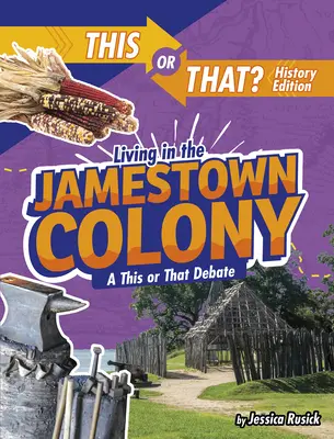 Vivir en la colonia de Jamestown: Un debate sobre esto o aquello - Living in the Jamestown Colony: A This or That Debate