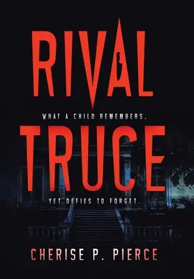 Tregua entre rivales: Lo que un niño recuerda, pero se resiste a olvidar - Rival Truce: What a Child Remembers, yet Defies to Forget