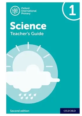 Oxford International Primary Science: Guía del profesor 1 - Oxford International Primary Science: Teacher's Guide 1