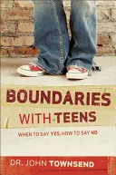 Límites con los adolescentes: Cuándo decir sí, cómo decir no - Boundaries with Teens: When to Say Yes, How to Say No