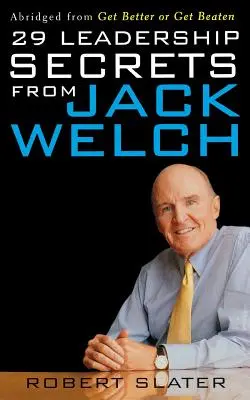 29 secretos de liderazgo de Jack Welch - 29 Leadership Secrets from Jack Welch