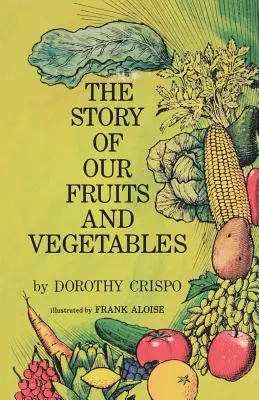 La historia de nuestras frutas y verduras - The Story of Our Fruits and Vegetables