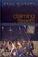 Reclamando las calles - Procesiones y cultura urbana en el sur de Gales, 1830-1880 - Claiming the Streets - Processions and Urban Culture in South Wales, C.1830-1880