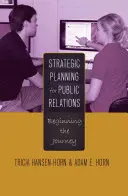 Planificación estratégica de las relaciones públicas: el comienzo del viaje - Strategic Planning for Public Relations; Beginning the Journey