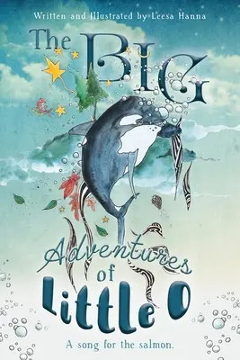 Las GRANDES Aventuras del Pequeño O: Una Canción para el Salmón - The BIG Adventures of Little O: A Song for the Salmon