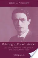 En relación con Rudolf Steiner: Y el misterio de la colocación de la primera piedra - Relating to Rudolf Steiner: And the Mystery of the Laying of the Foundation Stone