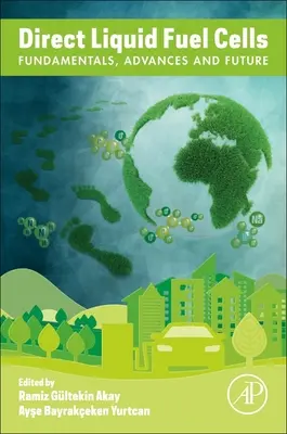 Pilas de combustible líquido directo: Fundamentos, avances y futuro - Direct Liquid Fuel Cells: Fundamentals, Advances and Future