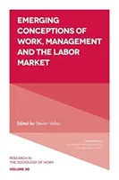 Nuevas concepciones del trabajo, la gestión y el mercado laboral - Emerging Conceptions of Work, Management and the Labor Market