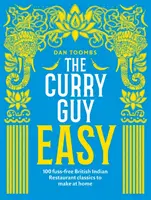 Curry Guy Easy: 100 recetas clásicas de los restaurantes indios británicos para preparar en casa sin complicaciones - Curry Guy Easy - 100 Fuss-Free British Indian Restaurant Classics to Make at Home