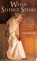 Cuando habla el silencio: La vía espiritual de la Orden de los Cartujos - When Silence Speaks: The Spiritual Way of the Carthusian Order