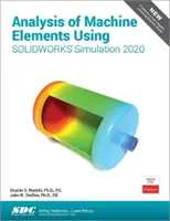 Análisis de elementos de máquinas con Solidworks Simulation 2020 - Analysis of Machine Elements Using Solidworks Simulation 2020