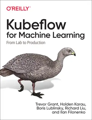 Kubeflow para el aprendizaje automático: Del laboratorio a la producción - Kubeflow for Machine Learning: From Lab to Production