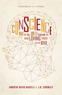 Conciencia: Qué es, cómo entrenarla y cómo amar a los que difieren - Conscience: What It Is, How to Train It, and Loving Those Who Differ