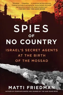 Spies of No Country: Los agentes secretos de Israel en el nacimiento del Mossad - Spies of No Country: Israel's Secret Agents at the Birth of the Mossad